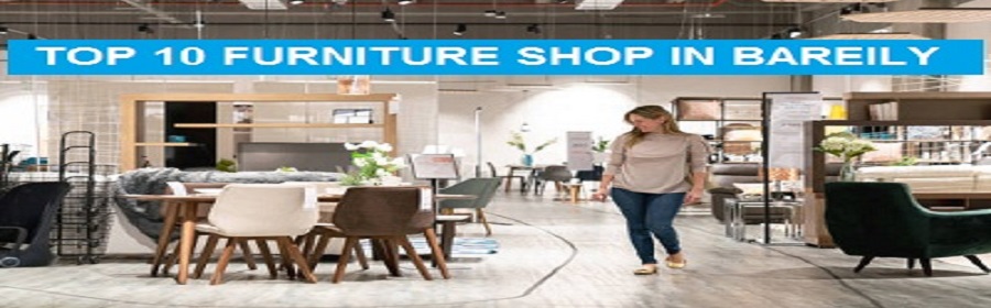 Top 10 Furniture Shop in Bareilly